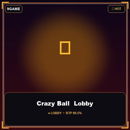 Crazy Ball  Lobby