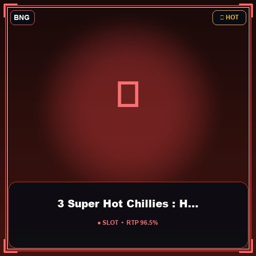 3 Super Hot Chillies : Hold