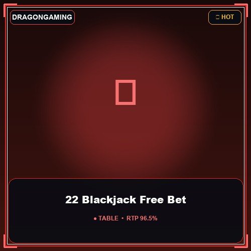 22 Blackjack Free Bet