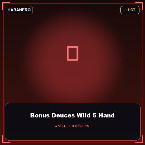 Bonus Deuces Wild 5 Hand