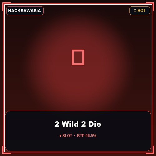2 Wild 2 Die