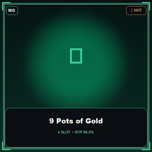 9 Pots of Gold