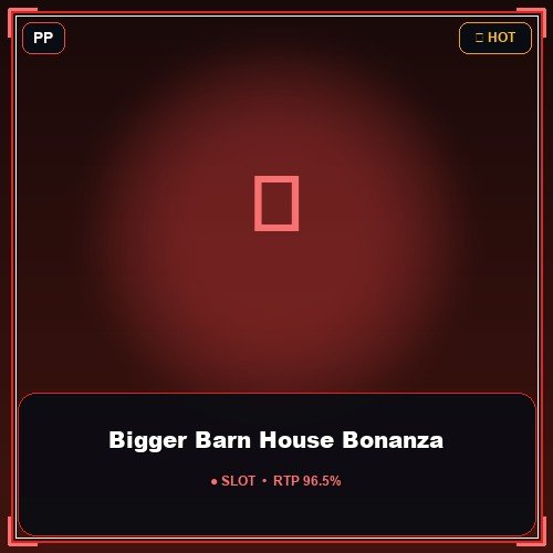Bigger Barn House Bonanza