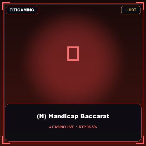 (H) Handicap Baccarat