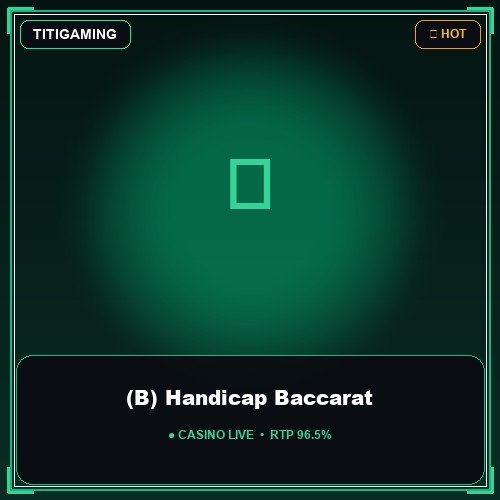 (B) Handicap Baccarat