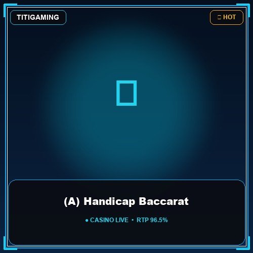 (A) Handicap Baccarat