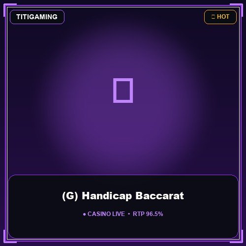 (G) Handicap Baccarat