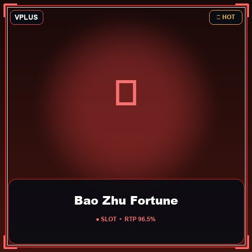 Bao Zhu Fortune